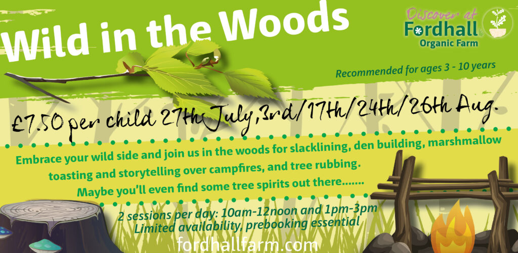 Wild in the Woods at Fordhall Organic Farm
