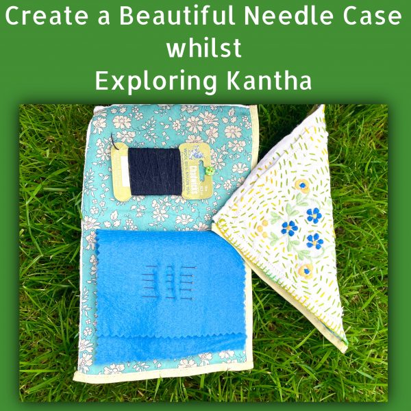 Create a Beautiful Needle Case whilst Exploring Kantha