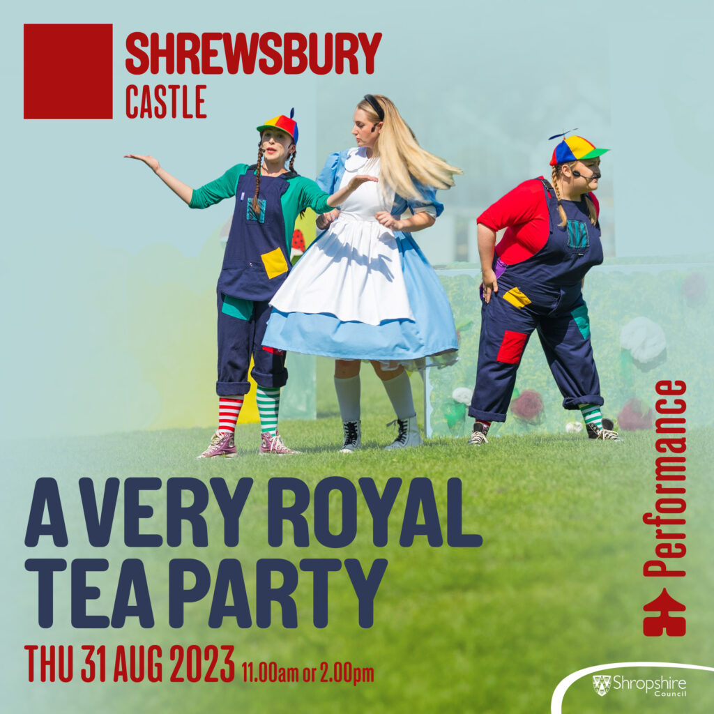 A Very Mad Royal Tea Party - Shrewsbury Castle